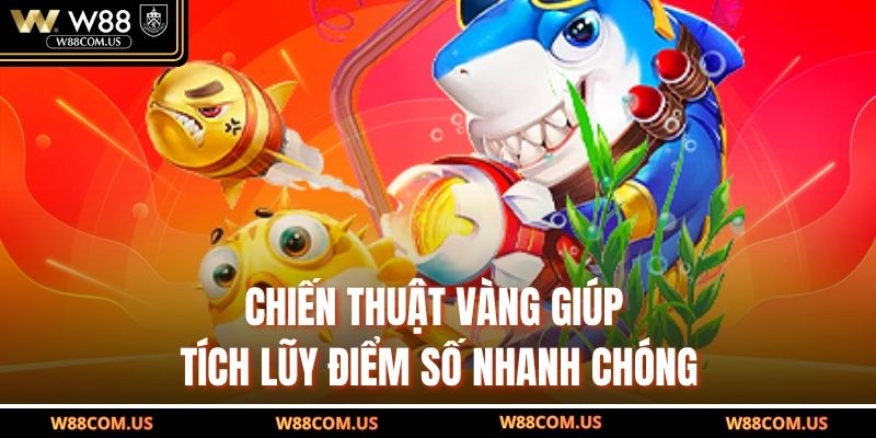 Chiến thuật vàng giúp tích lũy điểm số nhanh chóng
