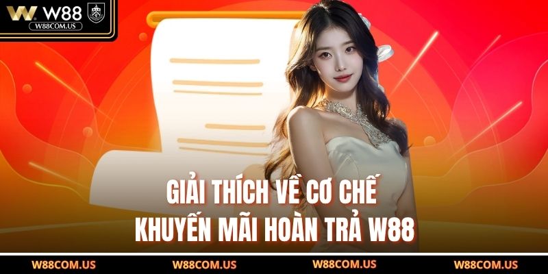 Giải thích về cơ chế khuyến mãi hoàn trả W88