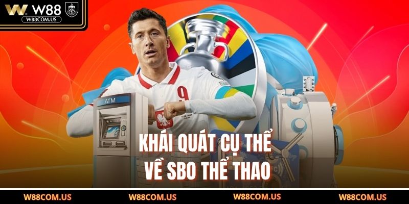 Khái quát cụ thể về SBO thể thao