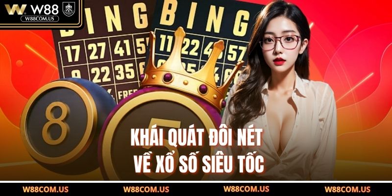 Khái quát đôi nét về xổ số siêu tốc