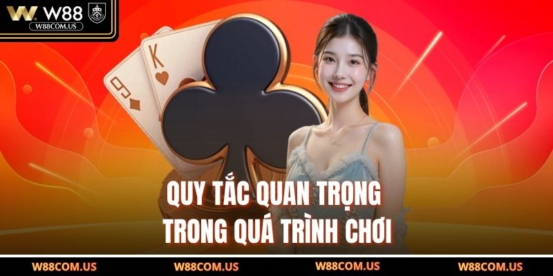 Quy tắc quan trọng trong quá trình chơi